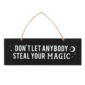 Don't Let Anybody Steal Your Magic Wall Sign